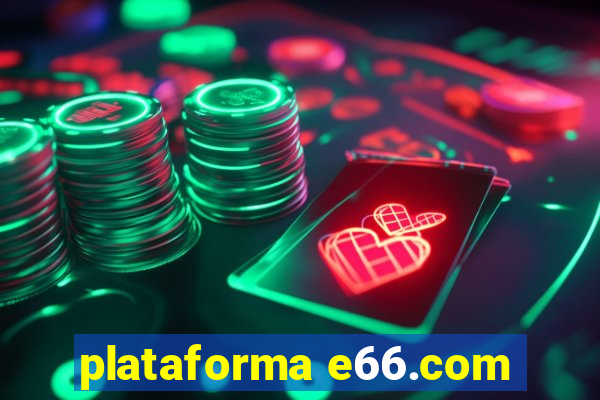 plataforma e66.com