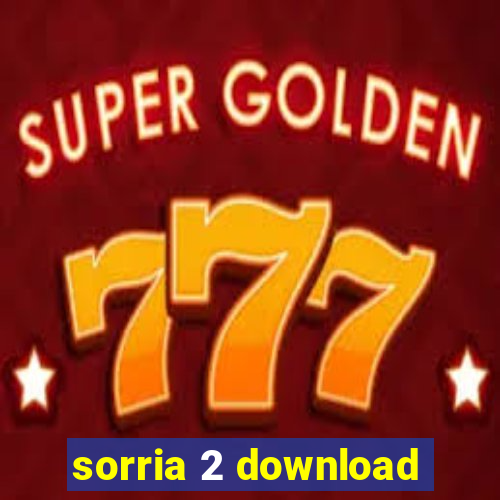 sorria 2 download