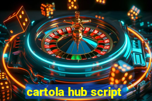 cartola hub script