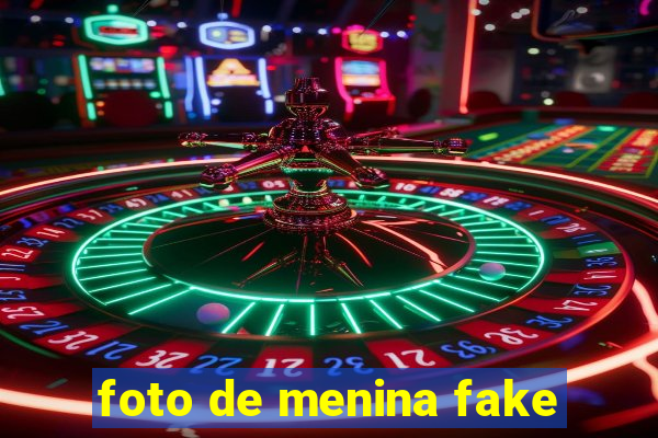 foto de menina fake