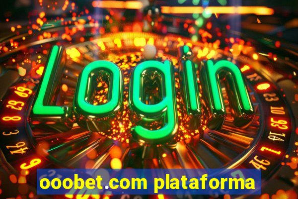 ooobet.com plataforma