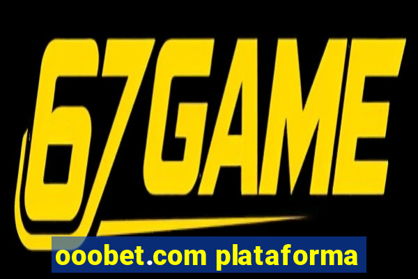 ooobet.com plataforma