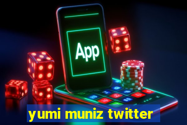 yumi muniz twitter