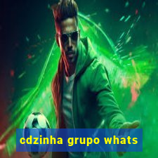 cdzinha grupo whats