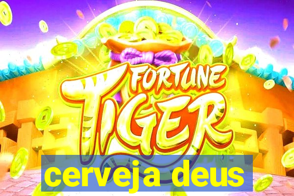 cerveja deus