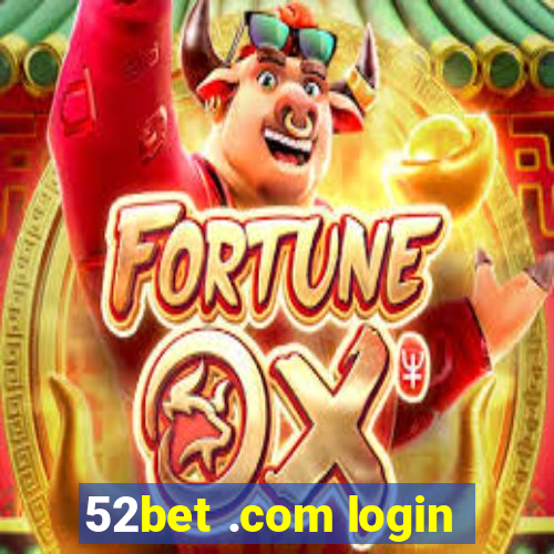 52bet .com login