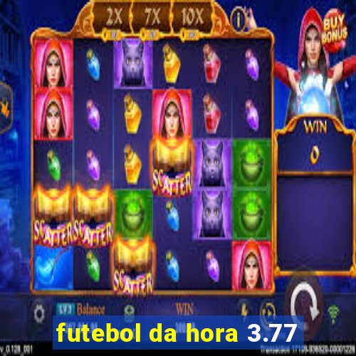 futebol da hora 3.77