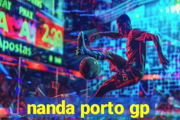 nanda porto gp