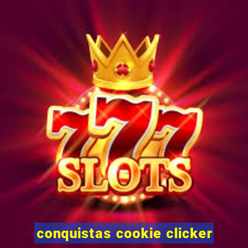 conquistas cookie clicker