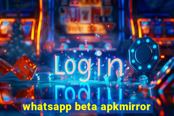 whatsapp beta apkmirror