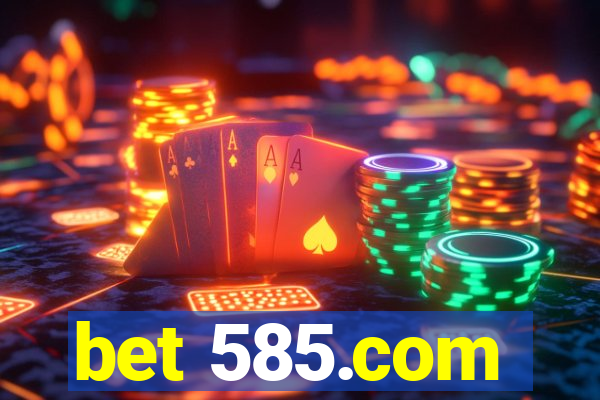 bet 585.com