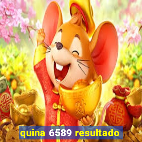 quina 6589 resultado