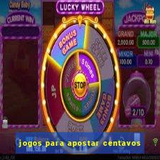 jogos para apostar centavos