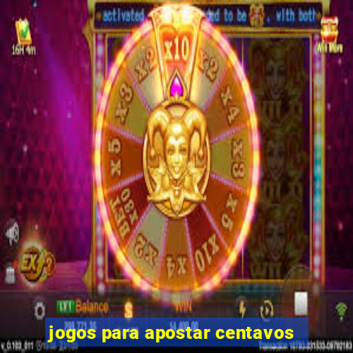 jogos para apostar centavos