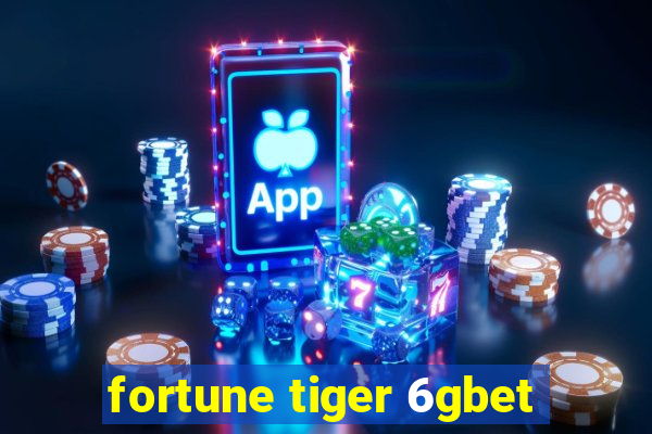 fortune tiger 6gbet