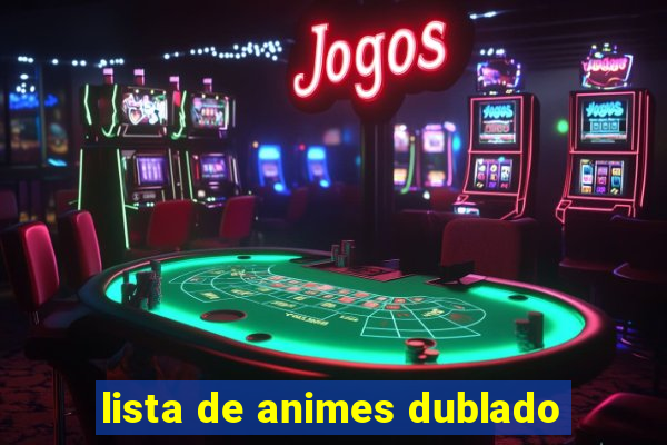 lista de animes dublado