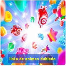 lista de animes dublado