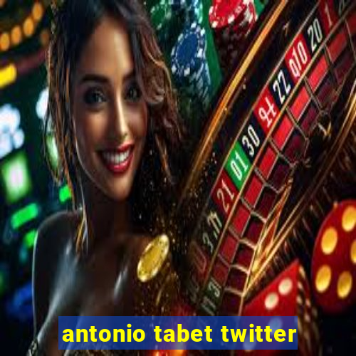 antonio tabet twitter