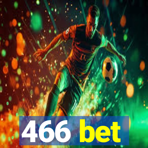 466 bet