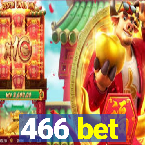 466 bet