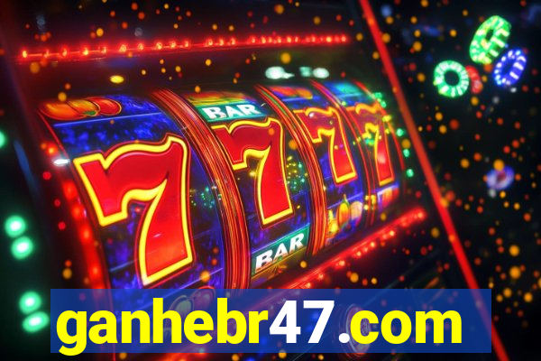 ganhebr47.com