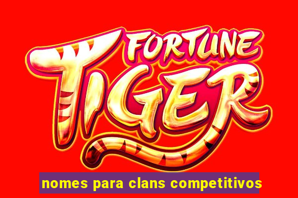 nomes para clans competitivos