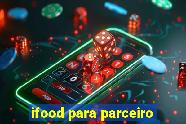 ifood para parceiro