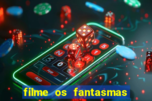 filme os fantasmas de scrooge