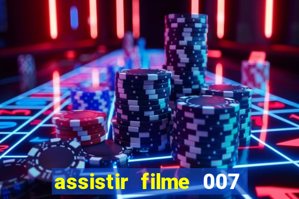 assistir filme 007 cassino royale legendado