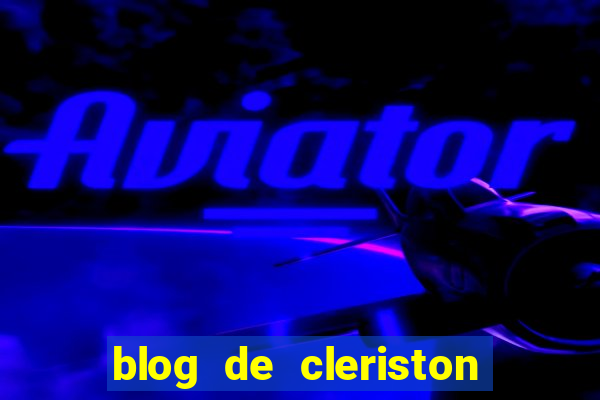 blog de cleriston silva serrinha bahia