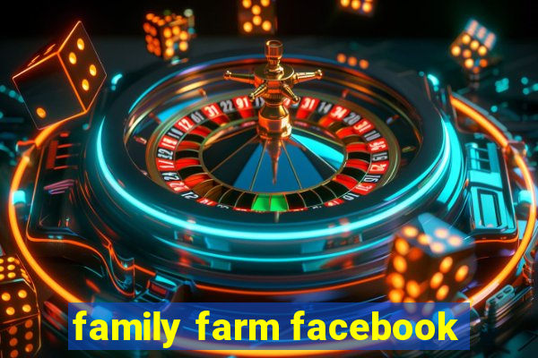 family farm facebook