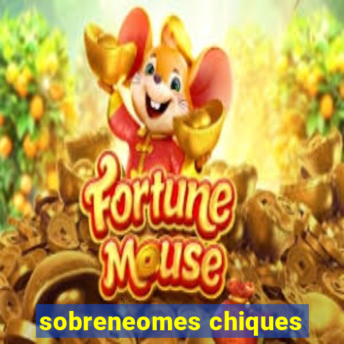 sobreneomes chiques