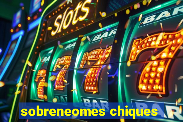 sobreneomes chiques