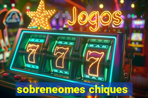 sobreneomes chiques