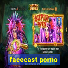 facecast porno