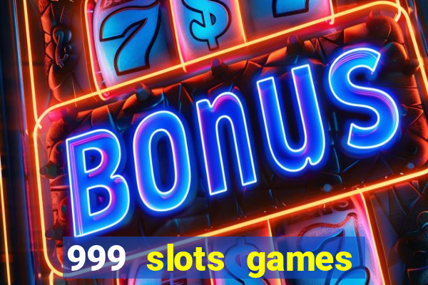 999 slots games download apk