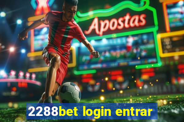 2288bet login entrar