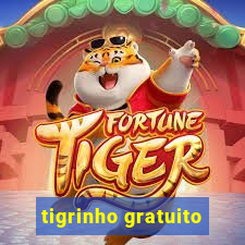 tigrinho gratuito