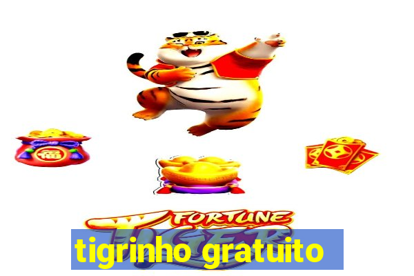 tigrinho gratuito