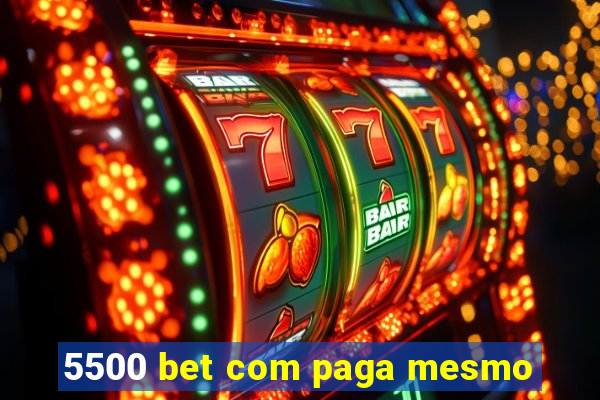 5500 bet com paga mesmo