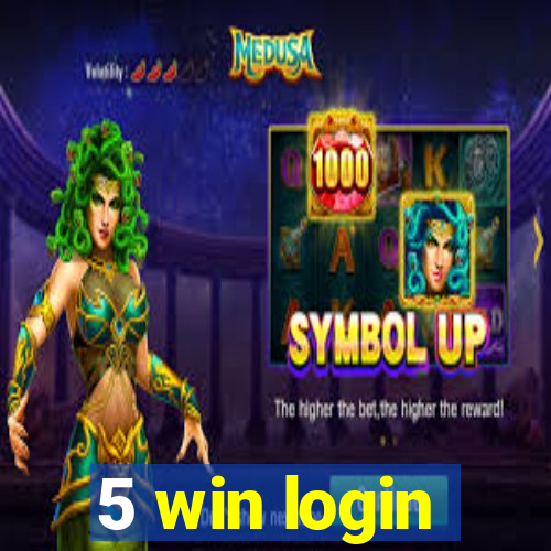 5 win login