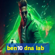 ben10 dna lab