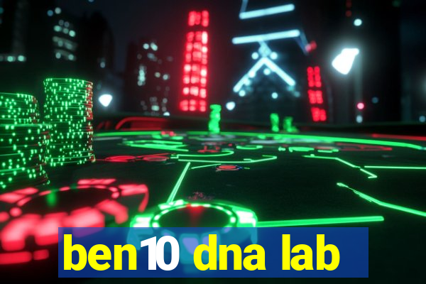 ben10 dna lab