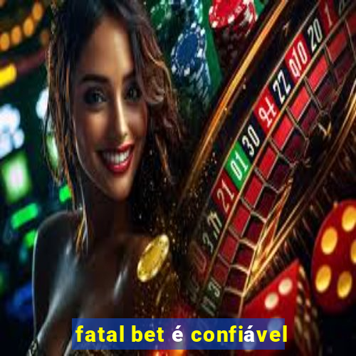 fatal bet é confiável