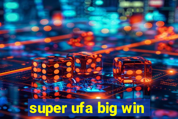 super ufa big win