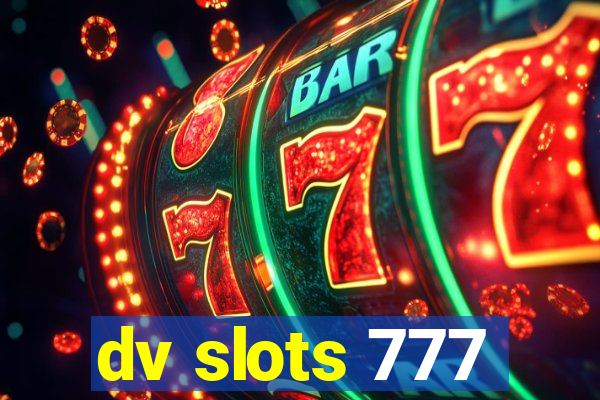 dv slots 777