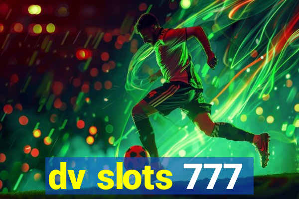 dv slots 777