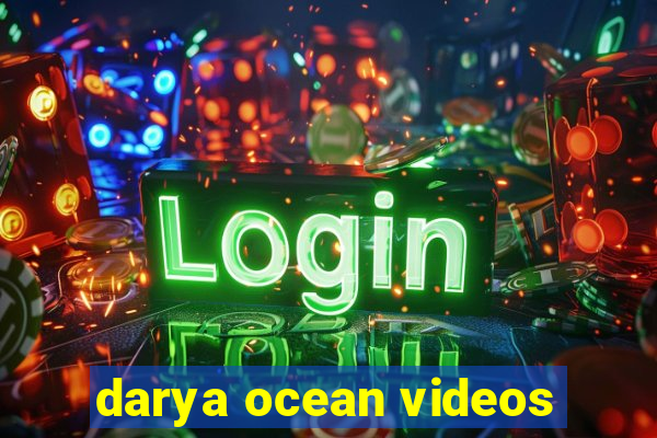 darya ocean videos