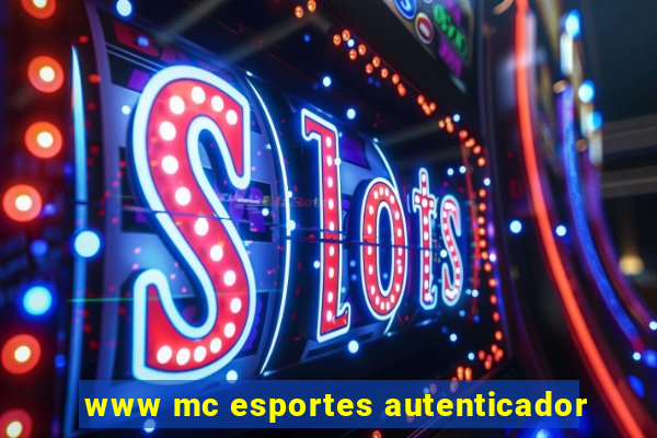 www mc esportes autenticador