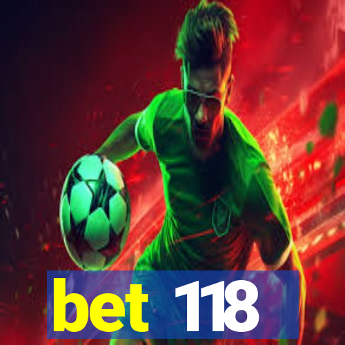 bet 118